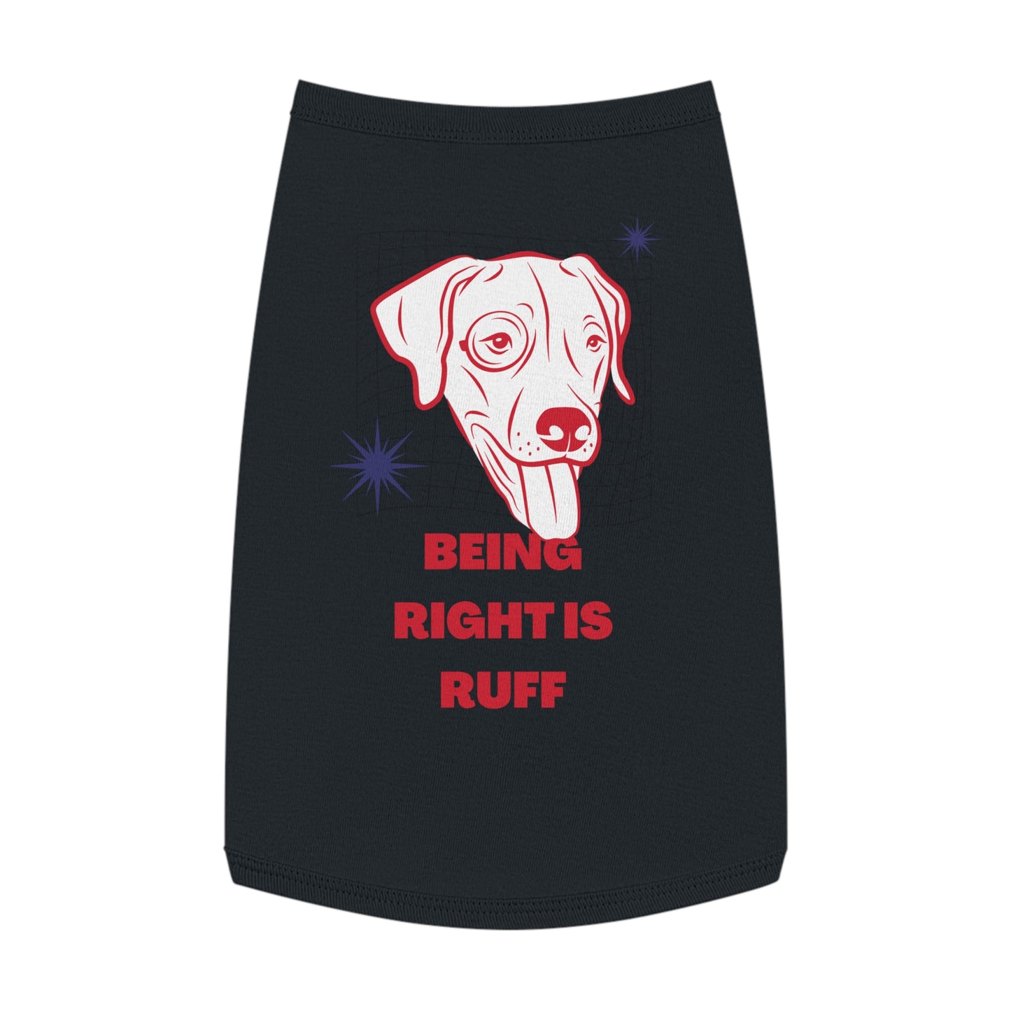 'Being Right is Ruff' - Dog Tank Top