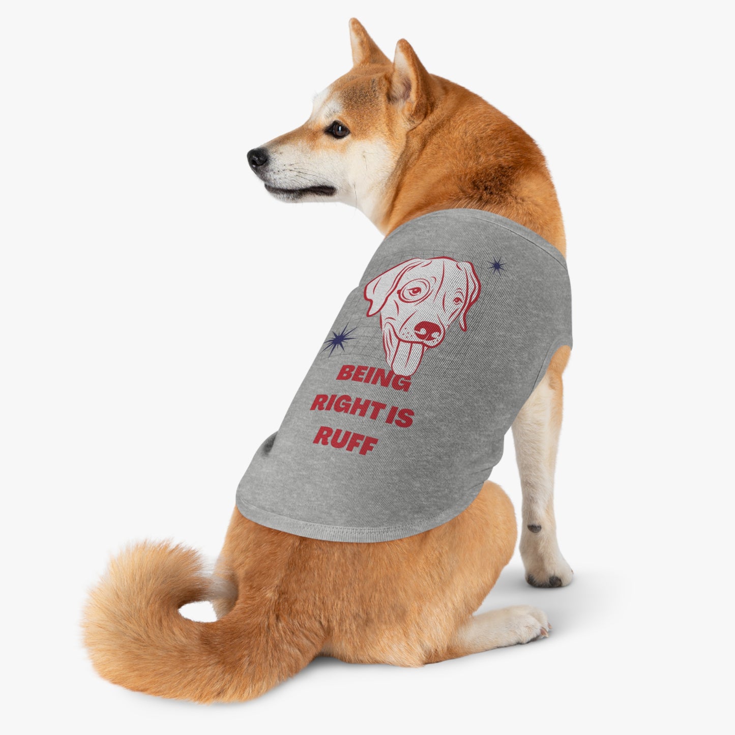 'Being Right is Ruff' - Dog Tank Top
