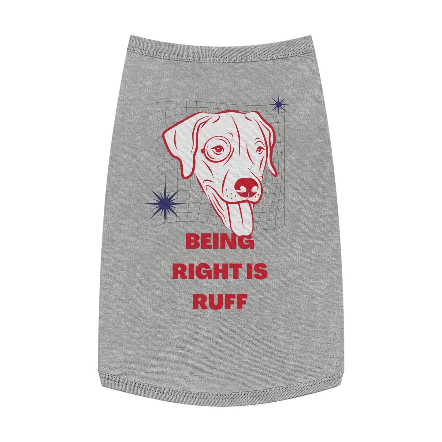'Being Right is Ruff' - Dog Tank Top