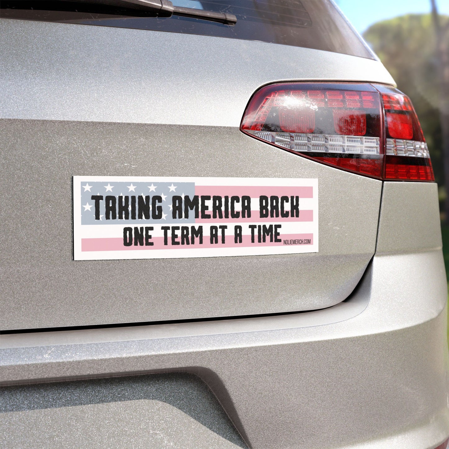 "Taking America Back One Term at a Time"- Patriotic Car Magnet