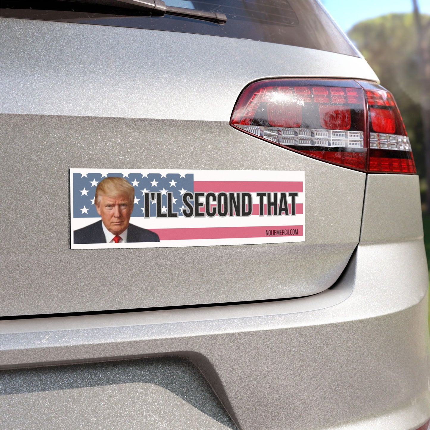 "I’ll Second That" President Trump and American Flag- Patriotic Car Magnet