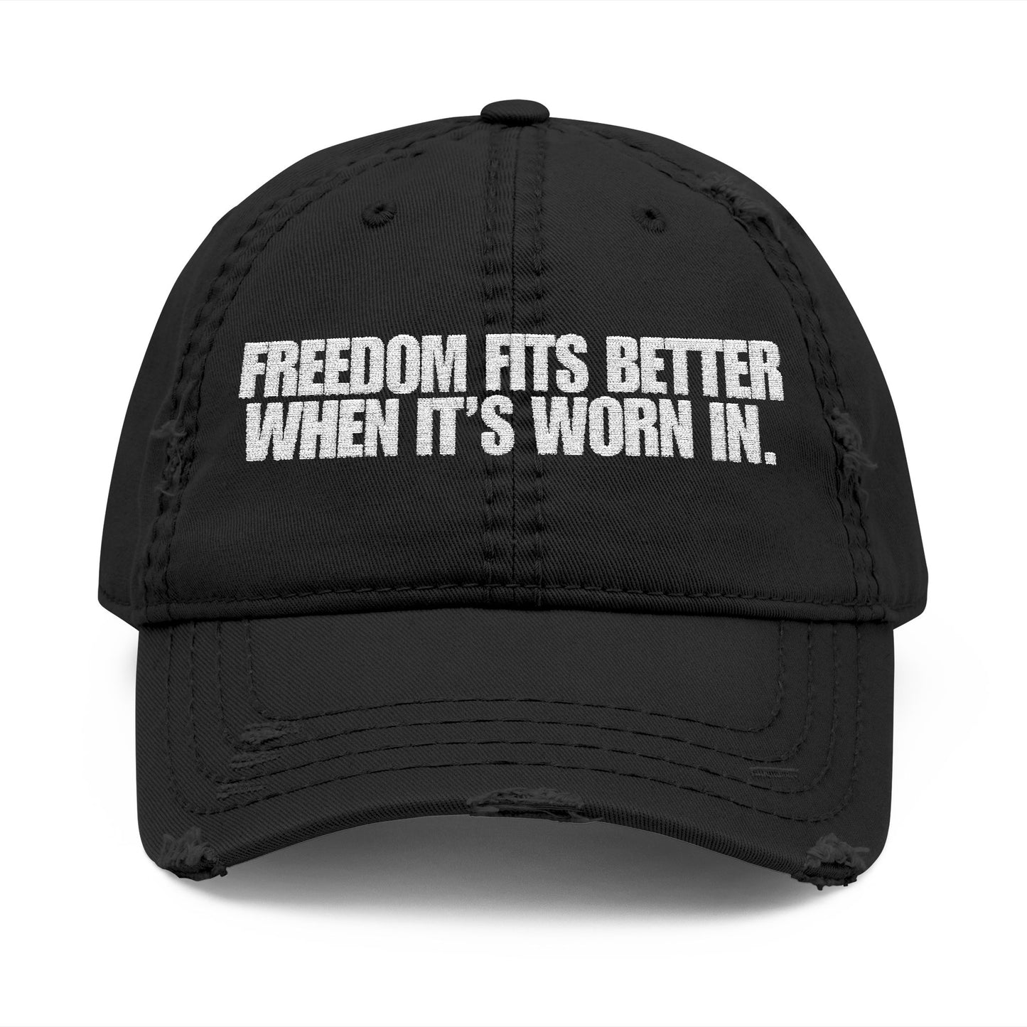 Freedom Fits Better When It’s Worn In Distressed Hat -- White Text