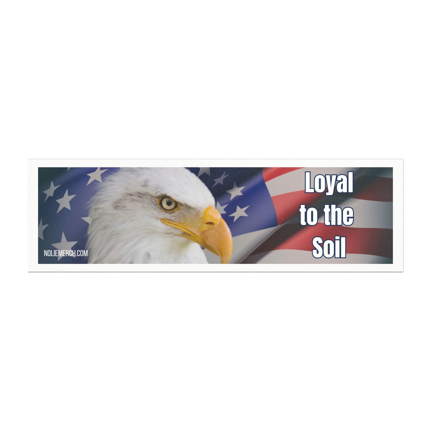 "Loyal to the Soil American Eagle and Flag"- Patriotic Car Magnet