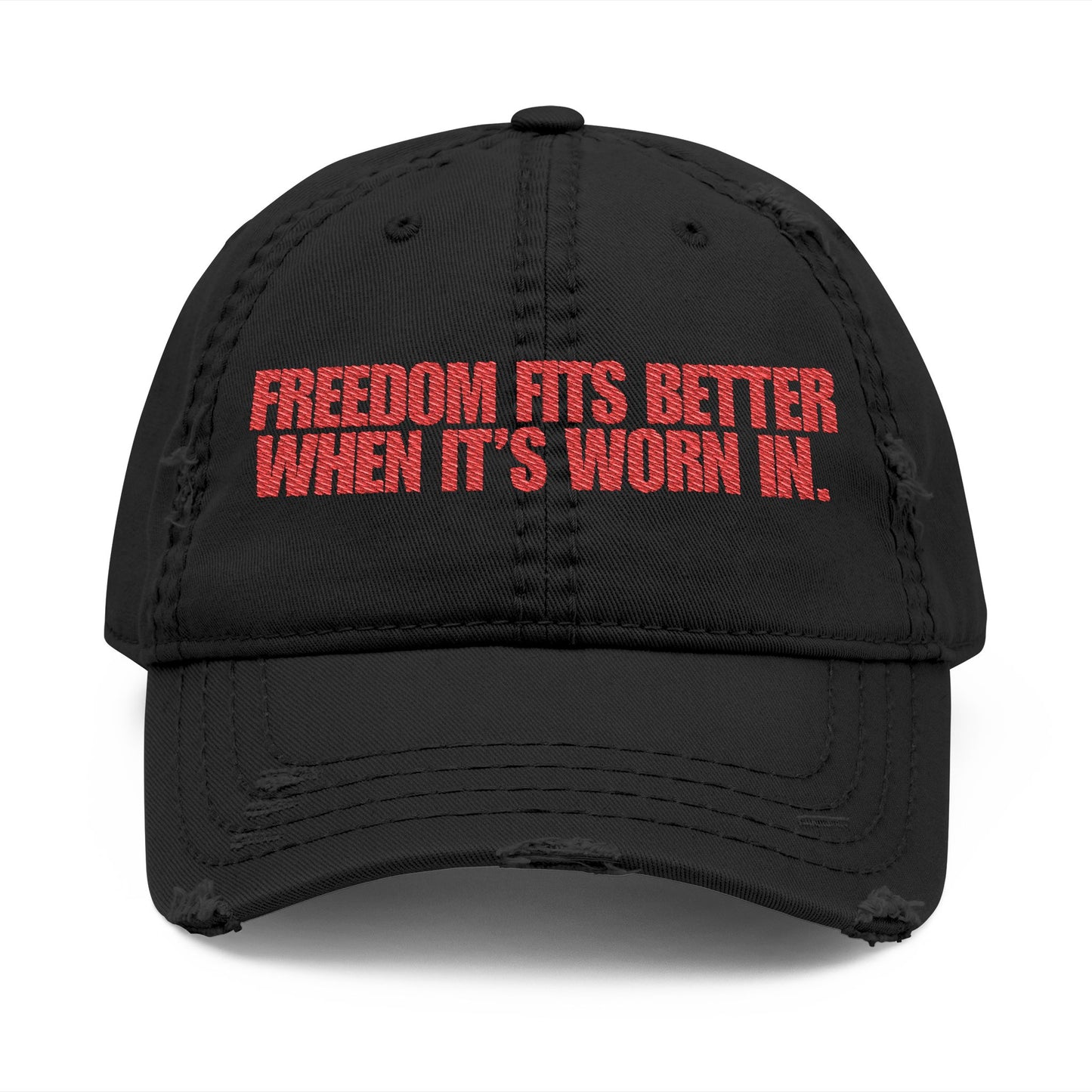 Freedom Fits Better When It’s Worn In Distressed Hat -- Red Text
