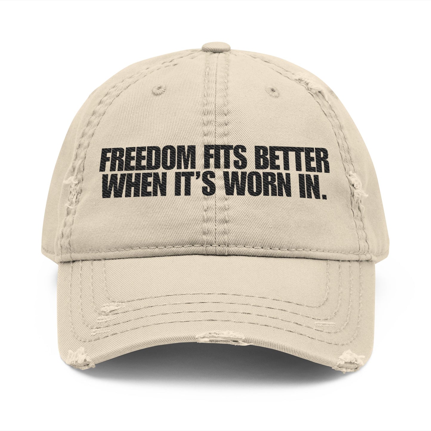Freedom Fits Better When It’s Worn In Distressed Hat -- Black Text