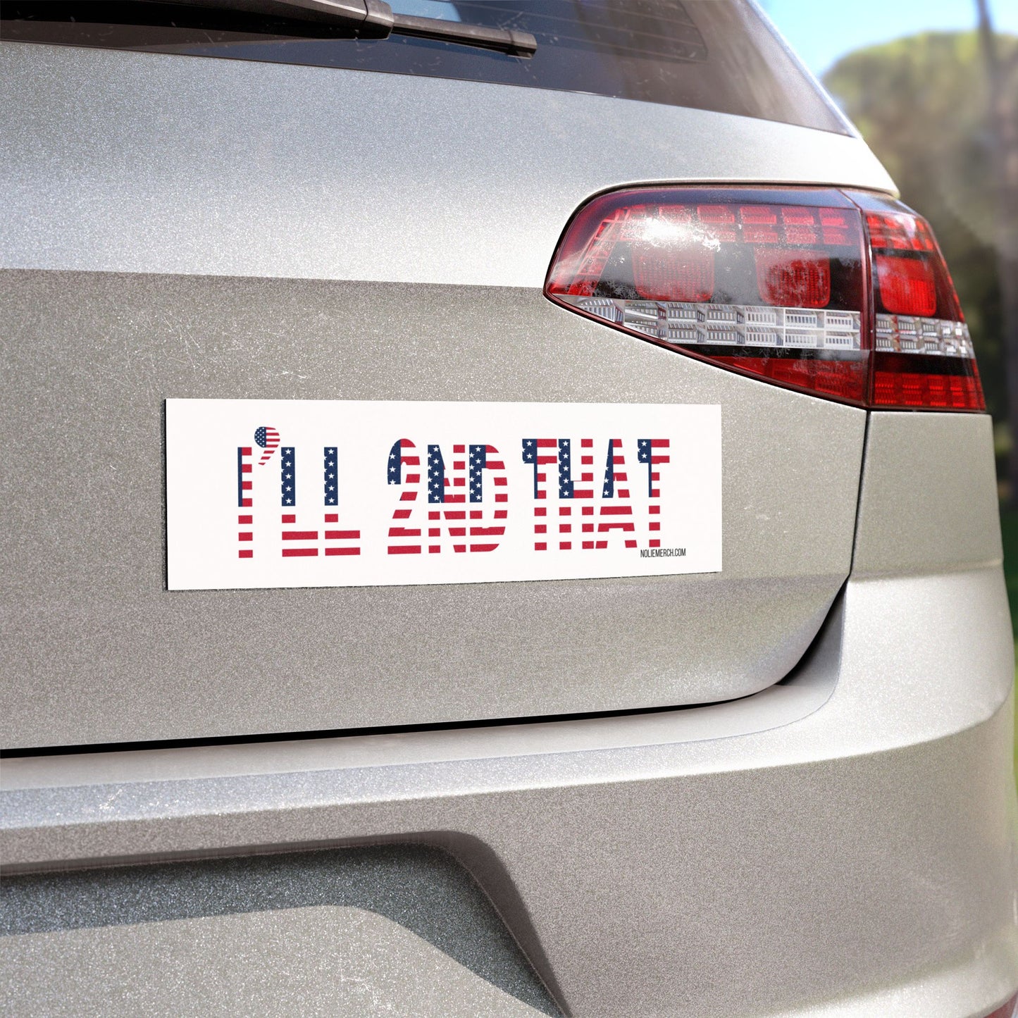 "I’ll Second That" - Patriotic Car Magnet